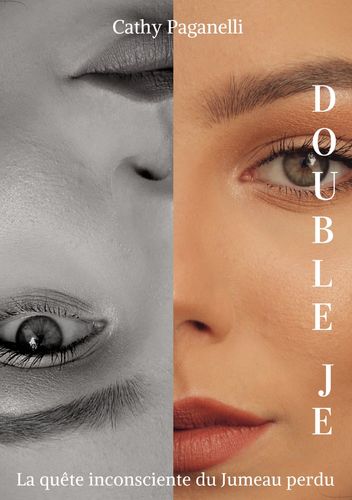 Double Je | La quête inconsciente du jumeau perdu | Cathy Paganelli