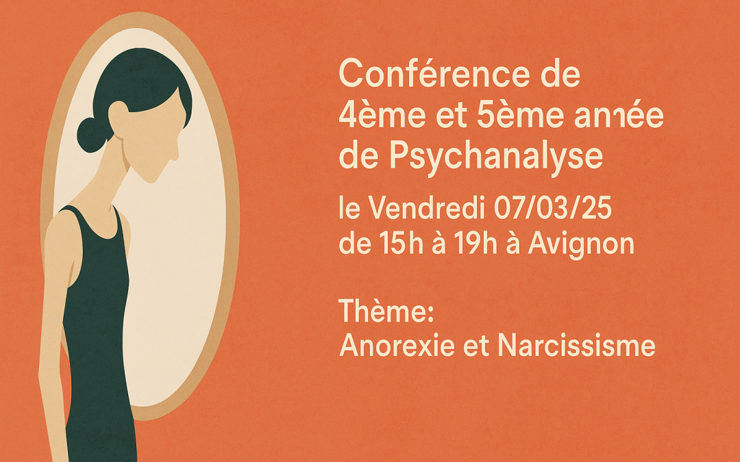 Conférence de 4ème et 5ème année de Psychanalyse le Vendredi 07/03/25 de 15h à 19h à Avignon
