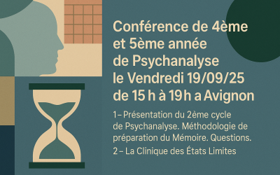Conférence de 4ème et 5ème année de Psychanalyse le Vendredi 19/09/25 de 15h à 19h à Avignon
