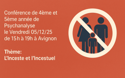 Conférence de 4ème et 5ème année de Psychanalyse le Vendredi 05/12/25 de 15h à 19h à Avignon