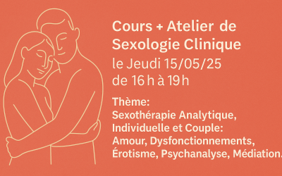 Cours + Atelier de Sexologie Clinique le Jeudi 15/05/25 de 16h à 19h