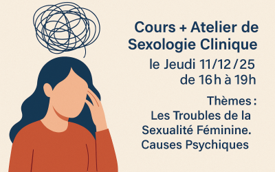 Cours + Atelier de Sexologie Clinique le Jeudi 11/12/25 de 16h à 19h