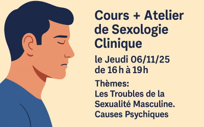 Cours + Atelier de Sexologie Clinique le Jeudi 06/11/25 de 16h à 19h